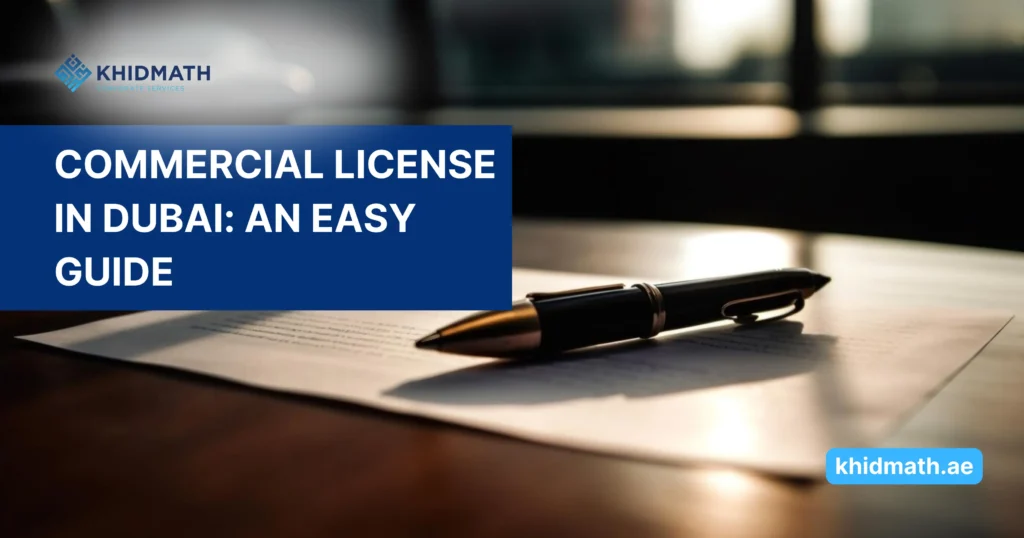 Commercial License in Dubai: An Easy Guide