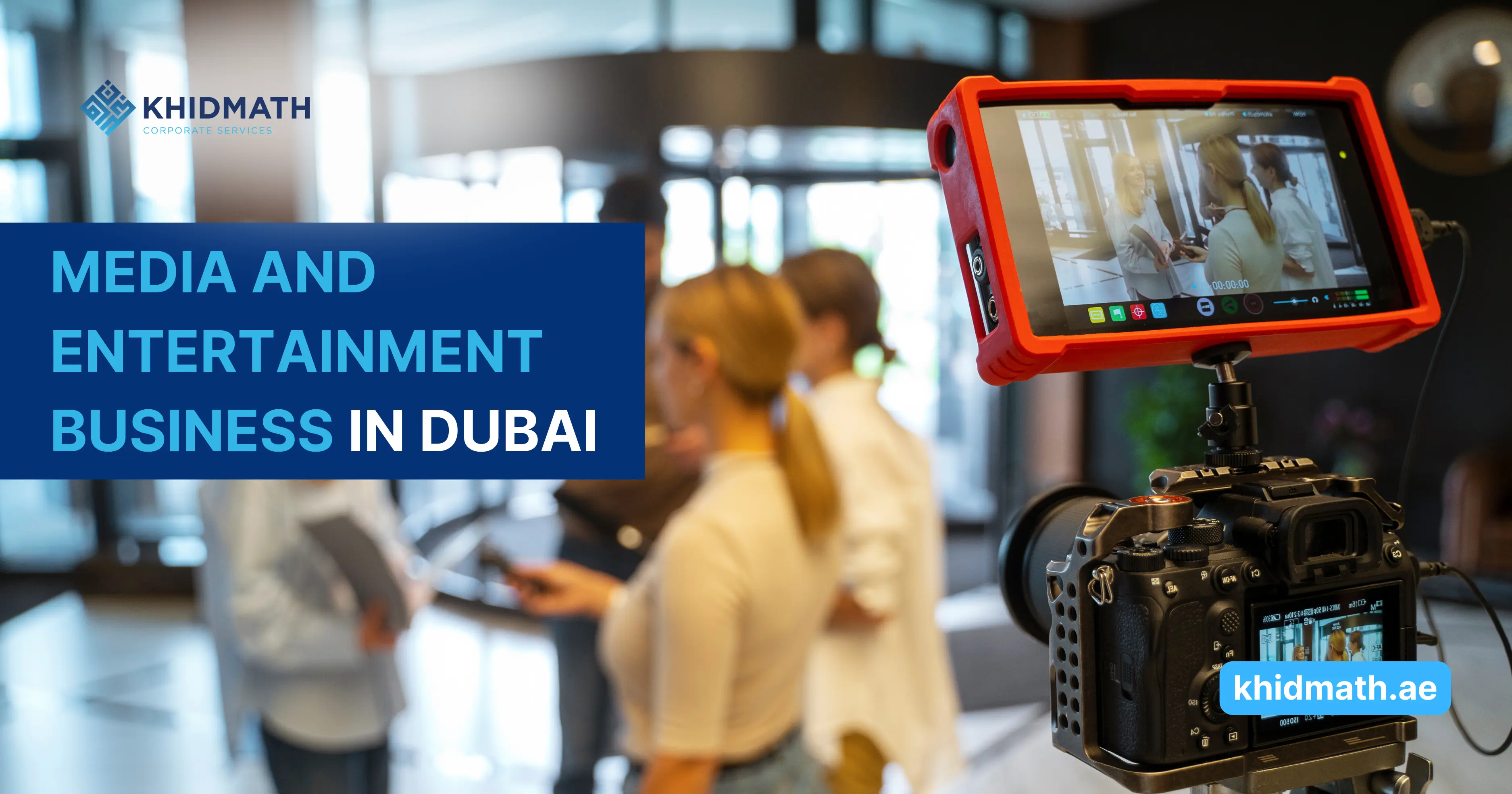 how to start Media and entertainment business in Dubai