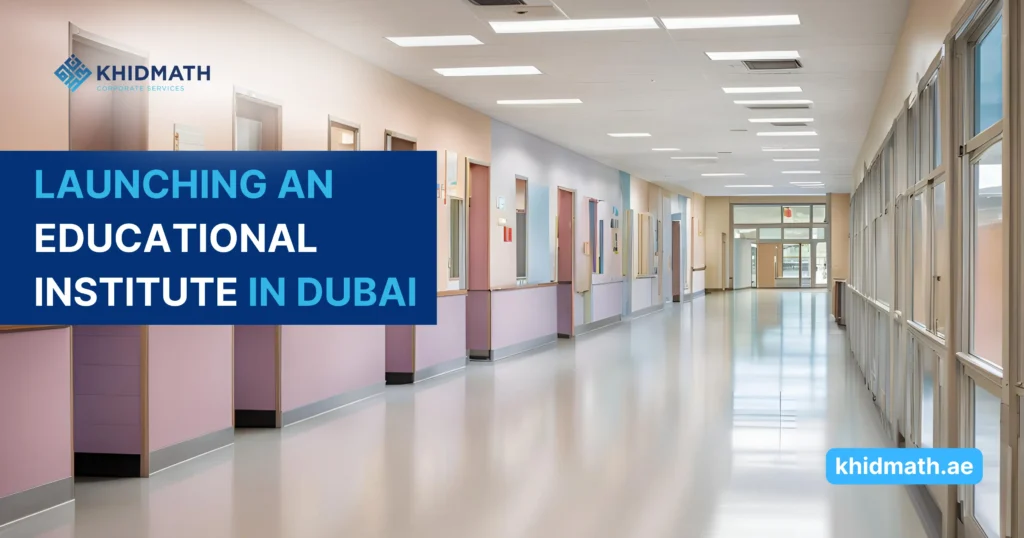 Guide to Setup an Educational Institute in Dubai 