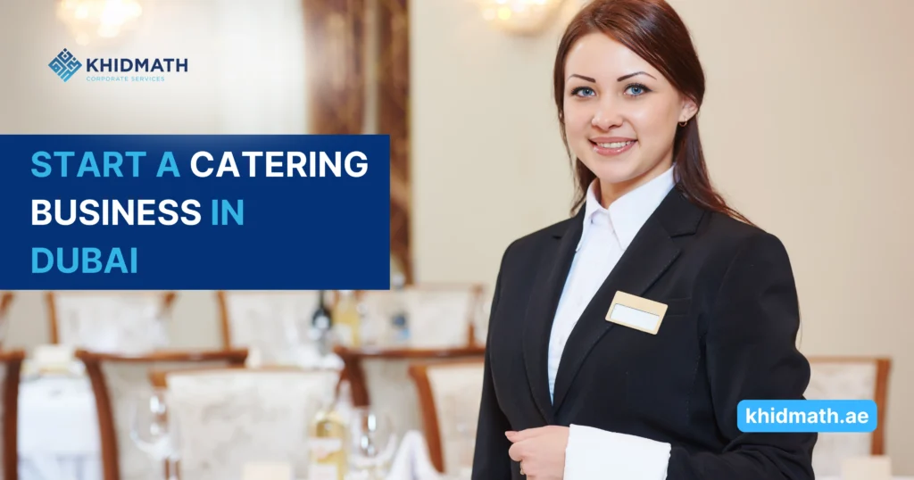 How to Start a Catering Business in Dubai?