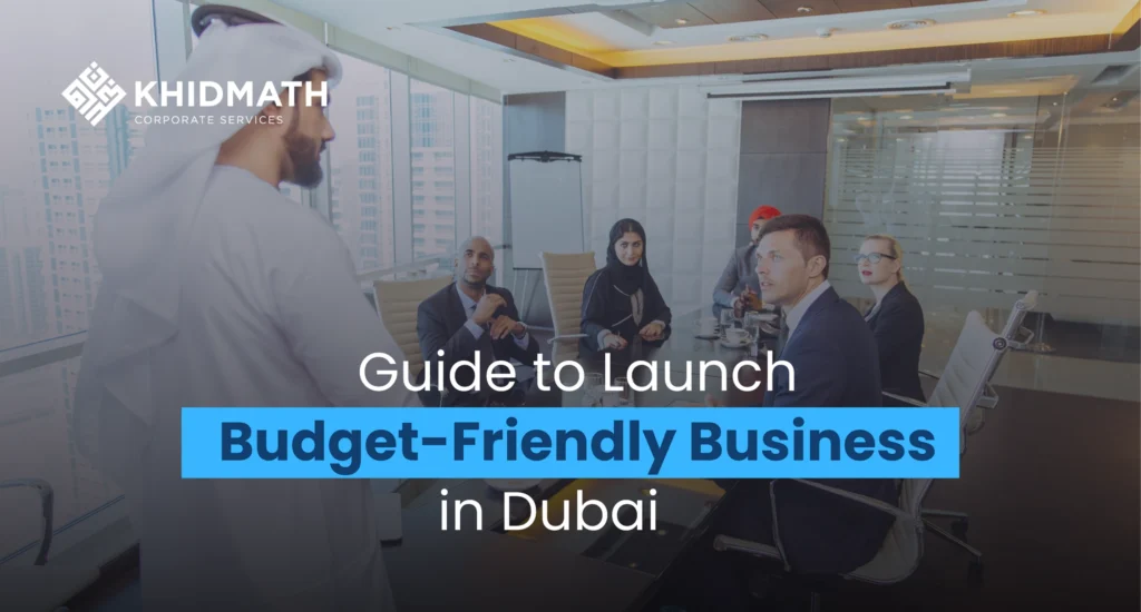 Guide to Launching a Business in Dubai   