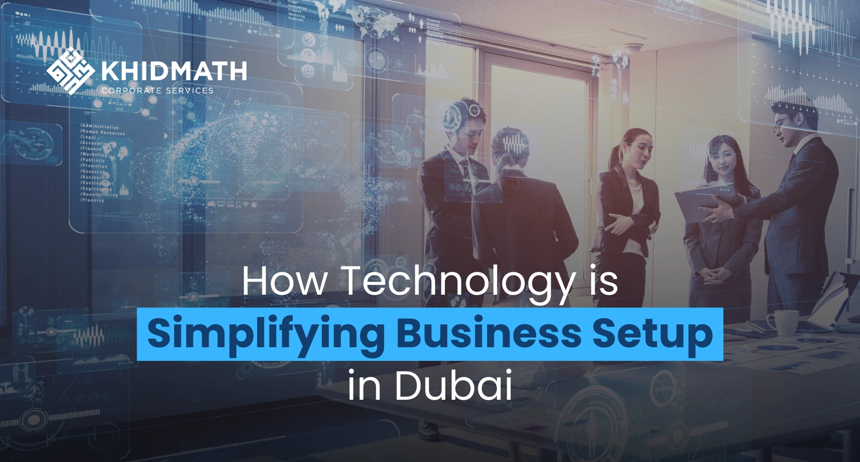 The Role of Technology in Simplifying Business Setup in Dubai